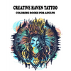 Creative Haven Tattoo Coloring Books for Adults: Featuring illustration, Tattoo Designs Such As Skulls, Wild Flower, and Various image, (8.5" x 11") - Paperback