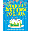 Happy Birthday Joshua - The Big Birthday Activity Book: (Personalized Children's Activity Book) - Paperback