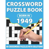 Crossword Puzzle Book: Born In 1949: Crossword Puzzle Book For All Word Games Lover Seniors And Adults With Supplying Large Print 80 Puzzles - Paperback