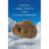 Science, Objectivity, and Consciousness - Paperback