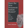 Does the New Testament Imitate Homer?: Four Cases from the Acts of the Apostles - Hardcover
