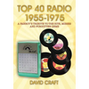Top 40 Radio 1955-1975: A Fanboy's Tribute to the Hits, Misses and Forgotten Gems - Paperback