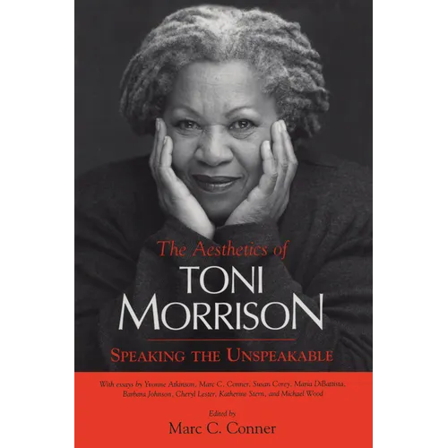 Aesthetics of Toni Morrison: Speaking the Unspeakable - Paperback