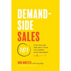 Demand-Side Sales 101: Stop Selling and Help Your Customers Make Progress - Hardcover