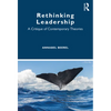 Rethinking Leadership: A Critique of Contemporary Theories - Paperback