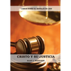 Cristo y su Justicia: (Entendiendo la Justicia de Dios, La Divinidad de Cristo, Salvación, Cristo como el Juez) - Paperback