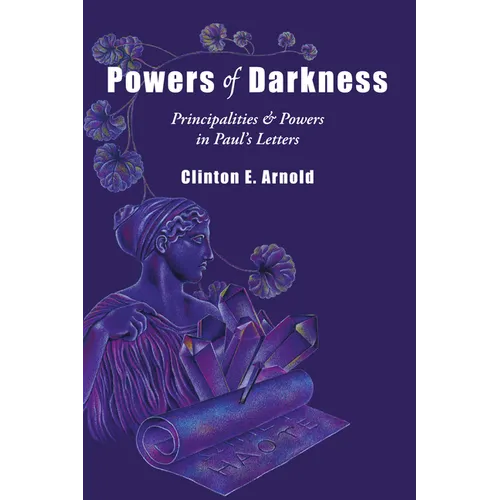 Powers of Darkness: Principalities & Powers in Paul's Letters - Paperback