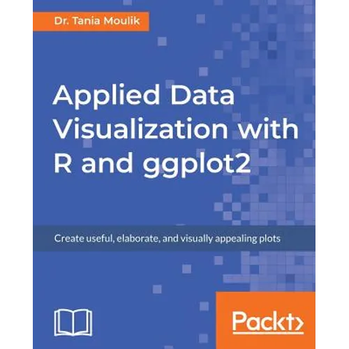 Applied Data Visualization with R and ggplot2 - Paperback