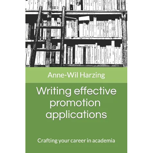 Writing effective promotion applications: Crafting your career in academia - Paperback