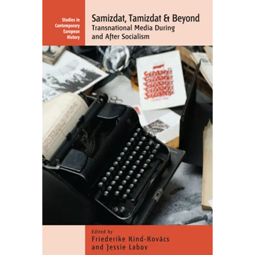 Samizdat, Tamizdat, and Beyond: Transnational Media During and After Socialism - Paperback