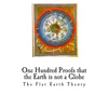 One Hundred Proofs That the Earth Is Not a Globe: Flat Earth Theory - Paperback