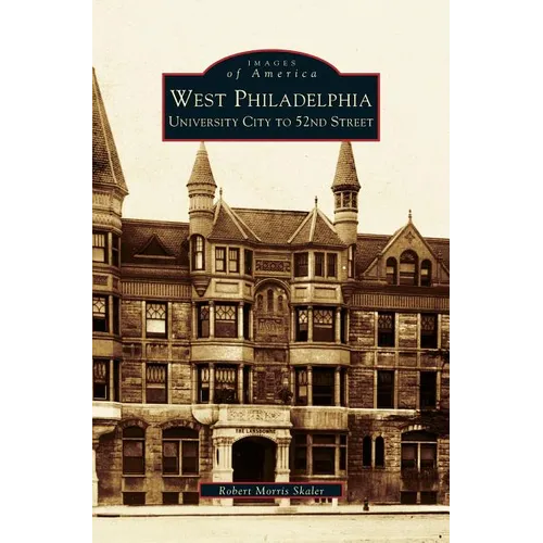 West Philadelphia: University City to 52nd Street - Hardcover