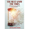 You Must Know the Times, Answers to 25 Essential Questions On End Time Prophecy - Paperback
