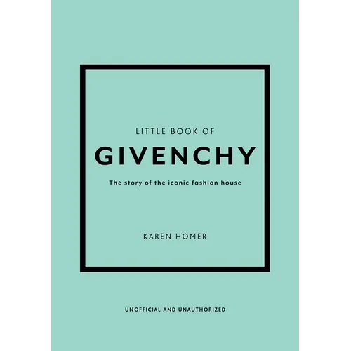 Little Book of Givenchy: The Story of the Iconic Fashion House - Hardcover