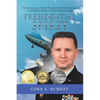 Presidential Spirit: The True Story of an Airman Who Soared Above His Circumstances and the Woman Who Was the Wind Beneath His Wings - Paperback