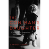 The Con Man's Daughter: A Story of Lies, Desperation, and Finding God - Paperback