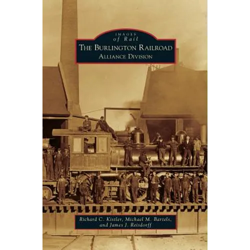 Burlington Railroad: Alliance Division - Hardcover