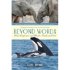 Beyond Words: What Elephants and Whales Think and Feel (a Young Reader's Adaptation) - Paperback