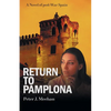 Return to Pamplona: A Lover's Quest in Post-War Spain - Paperback