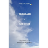 Trabajar Y Ser Feliz: Historias para un crecimiento personal - Paperback