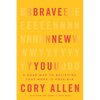 Brave New You: A Road Map to Believing That More Is Possible - Hardcover