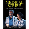 MEDICAL SCRIBE - One Book To Make You Genius - Paperback