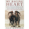 My Racing Heart: The Passionate World of Thoroughbreds and the Track - Paperback