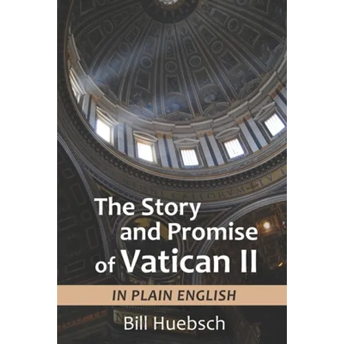 The Story and Promise of Vatican II: in Plain English - Paperback
