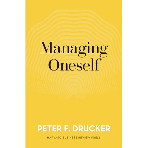 Managing Oneself: The Key to Success - Hardcover
