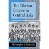 The Tibetan Empire in Central Asia: A History of the Struggle for Great Power Among Tibetans, Turks, Arabs, and Chinese During the Early Middle Ages - Paperback