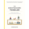 The Montessori Toddler: A Parent's Guide to Raising a Curious and Responsible Human Being - Paperback