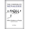 The Corporate Menagerie: Office Predators on Parade - Paperback