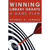 Winning Library Grants: A Game Plan - Paperback