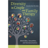 Diversity in Couple and Family Therapy: Ethnicities, Sexualities, and Socioeconomics - Paperback