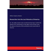 Researches Into the Lost Histories of America: Or, the zodiac shown to be an old terrestrial map in which the Atlantic isle is delineated; so that lig - Paperback