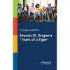 A Study Guide for Sharon M. Draper's "Tears of a Tiger" - Paperback