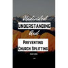 Undivided Understanding and Preventing Church Splitting - Paperback