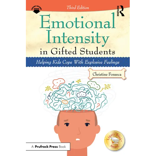Emotional Intensity in Gifted Students: Helping Kids Cope With Explosive Feelings - Paperback