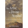 The Artist as Divine Symbol: Chesterton's Theological Aesthetic - Paperback