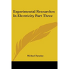 Experimental Researches In Electricity Part Three - Paperback