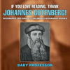 If You Love Reading, Thank Johannes Gutenberg! Biography 3rd Grade Children's Biography Books - Paperback