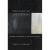 Twilight of the Literary: Figures of Thought in the Age of Print - Paperback