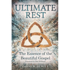 Ultimate Rest: The Essence of the Beautiful Gospel - Paperback