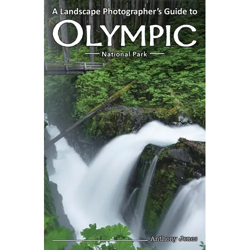 A Landscape Photographer's Guide to Olympic National Park - Paperback