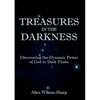 Treasures in the Darkness: Discovering the Dynamic Power of God in Dark Times - Paperback