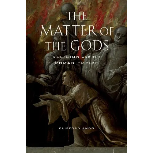 The Matter of the Gods: Religion and the Roman Empire Volume 44 - Paperback
