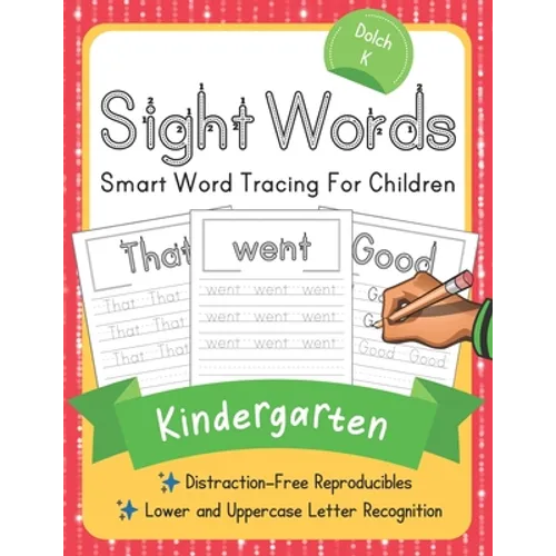 Dolch Kindergarten Sight Words: Smart Word Tracing For Children. Distraction-Free Reproducibles for Teachers, Parents and Homeschooling - Paperback