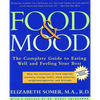 Food & Mood: The Complete Guide to Eating Well and Feeling Your Best - Paperback