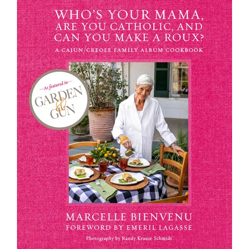 Who's Your Mama, Are You Catholic, and Can You Make a Roux? - Hardcover