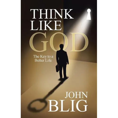 Think like God: The Key to a Better Life - Paperback